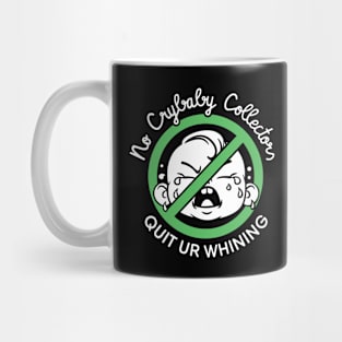 No Crybaby Collectors Mug